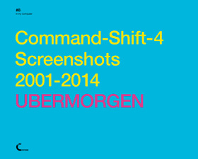 Link Editions: Command-Shift-4. Screenshots 2001-2014 di UBERMORGEN ora disponibile!